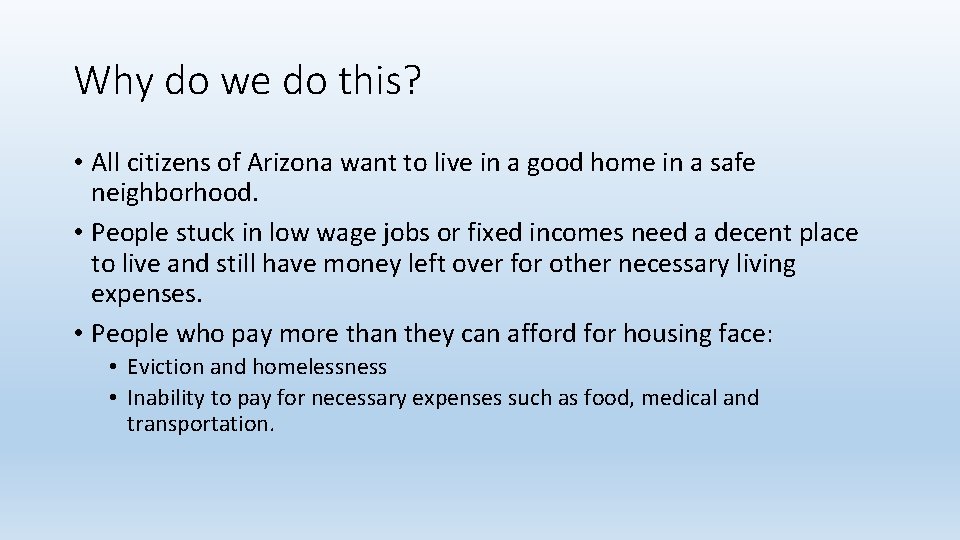 Why do we do this? • All citizens of Arizona want to live in