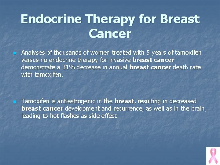 Endocrine Therapy for Breast Cancer n n Analyses of thousands of women treated with