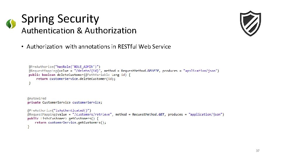 Spring Security Authentication & Authorization • Authorization with annotations in RESTful Web Service 37