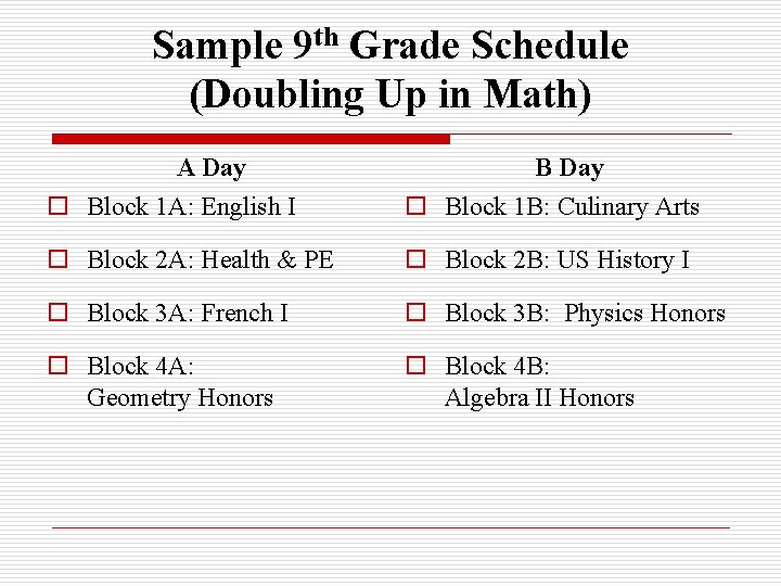 Sample 9 th Grade Schedule (Doubling Up in Math) A Day B Day o