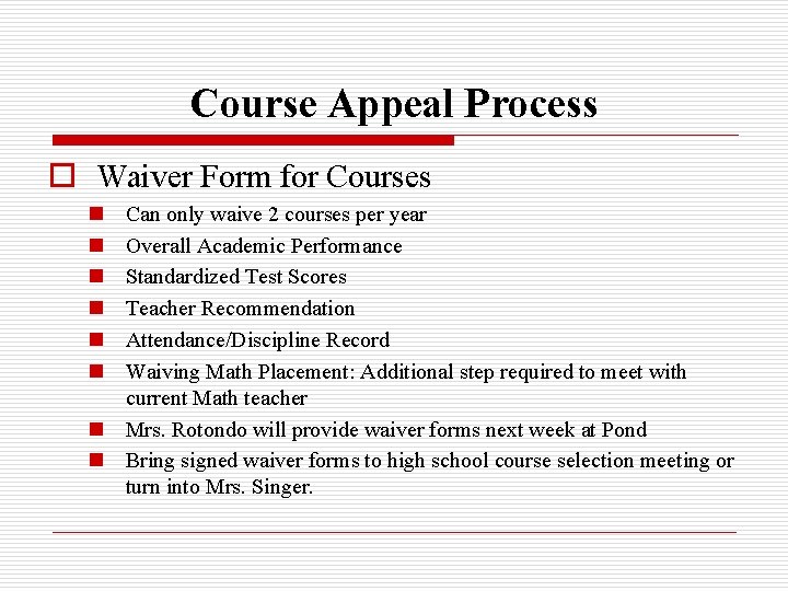Course Appeal Process o Waiver Form for Courses n n n Can only waive