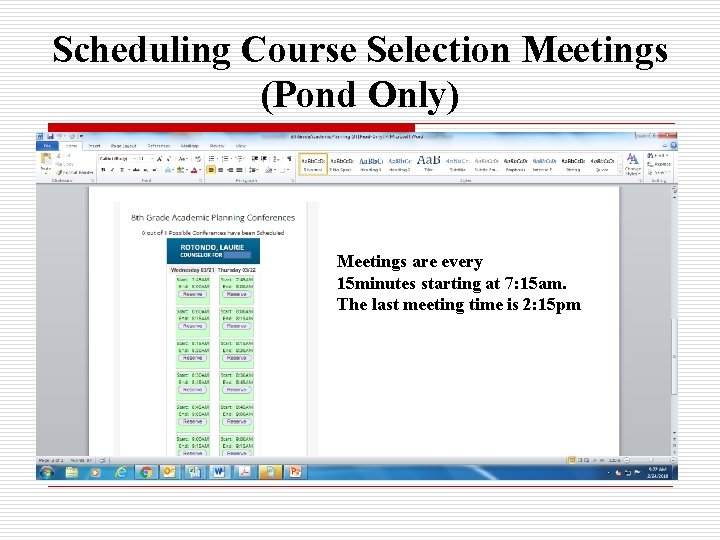 Scheduling Course Selection Meetings (Pond Only) Meetings are every 15 minutes starting at 7:
