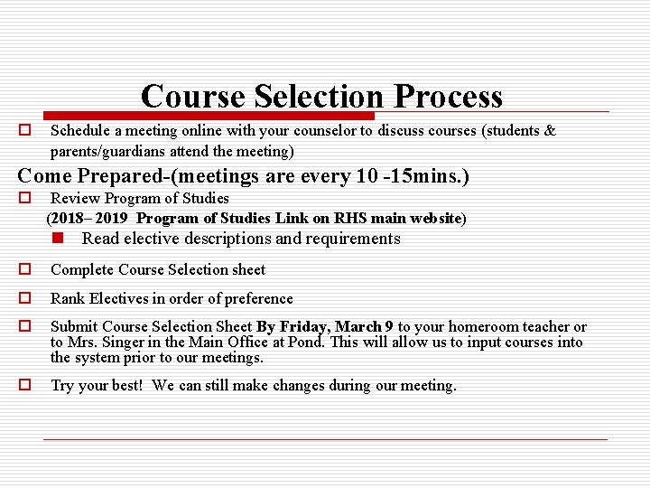 Course Selection Process o Schedule a meeting online with your counselor to discuss courses
