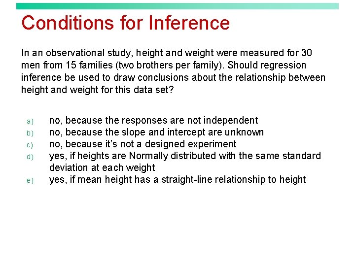 Conditions for Inference In an observational study, height and weight were measured for 30