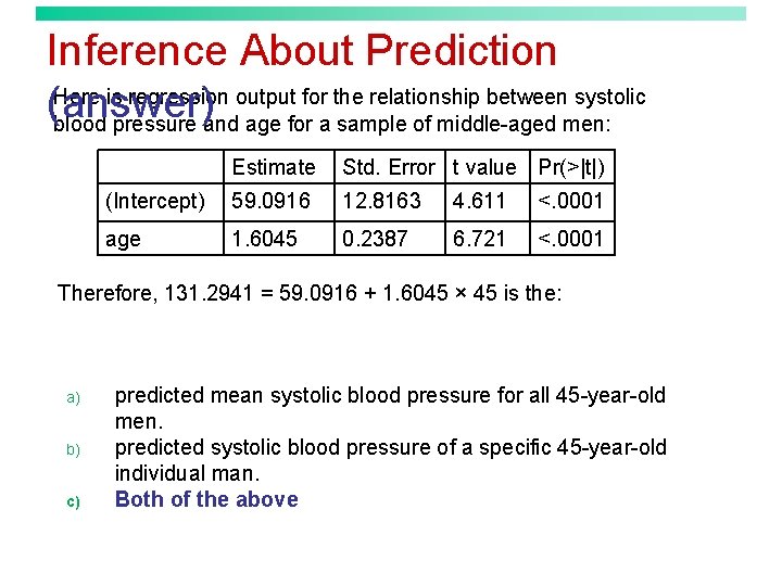 Inference About Prediction Here is regression output for the relationship between systolic (answer) blood