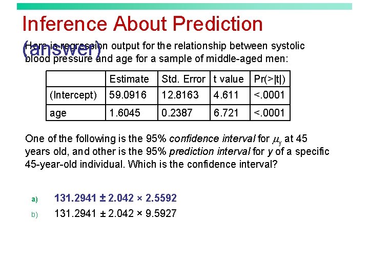 Inference About Prediction Here is regression output for the relationship between systolic (answer) blood