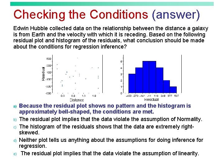 Checking the Conditions (answer) Edwin Hubble collected data on the relationship between the distance