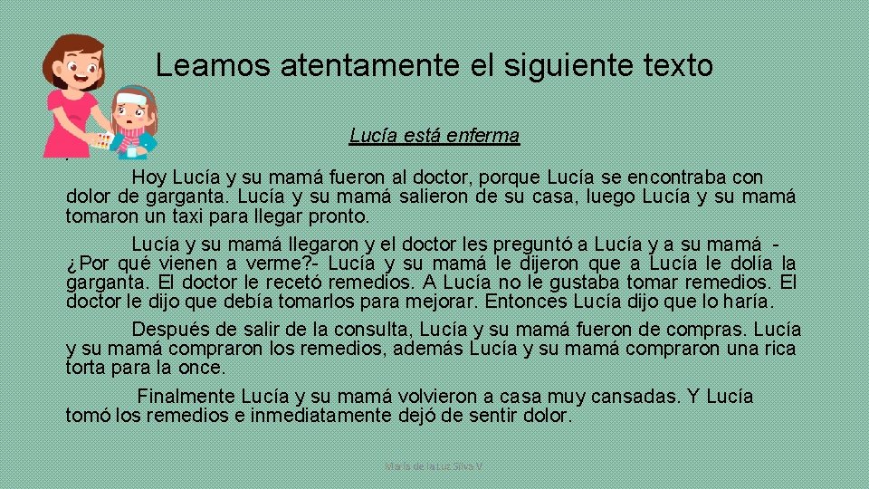 Leamos atentamente el siguiente texto Lucía está enferma Hoy Lucía y su mamá fueron