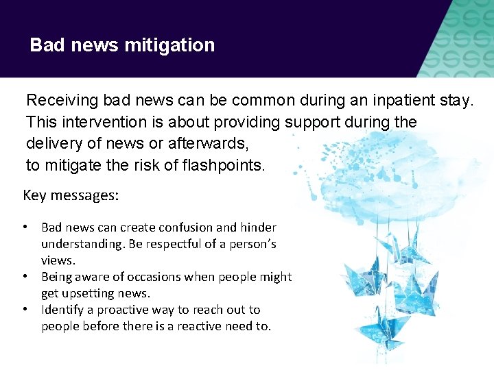 Bad news mitigation Receiving bad news can be common during an inpatient stay. This