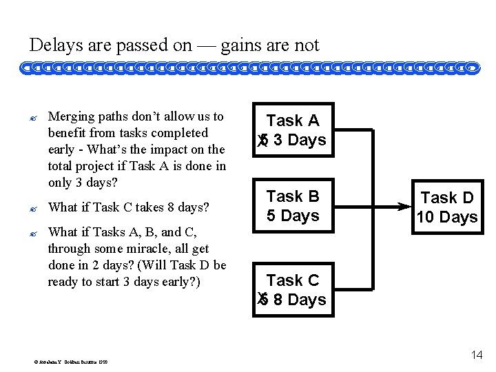 Delays are passed on — gains are not ? Merging paths don’t allow us