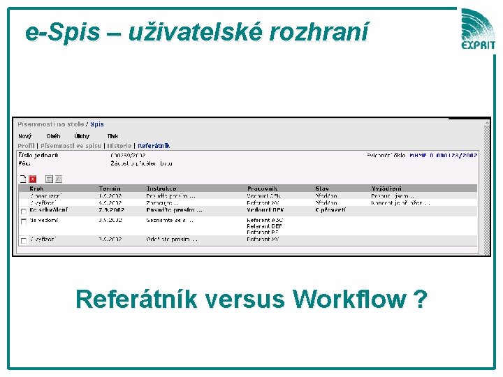  e-Spis – uživatelské rozhraní Referátník versus Workflow ? 