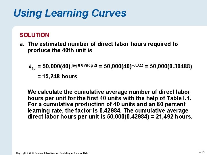 Using Learning Curves SOLUTION a. The estimated number of direct labor hours required to