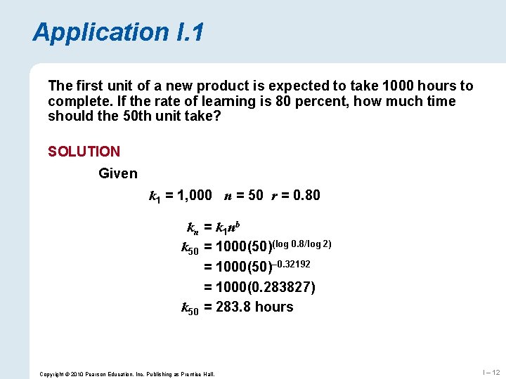 Application I. 1 The first unit of a new product is expected to take