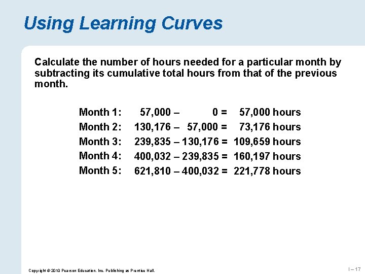 Using Learning Curves Calculate the number of hours needed for a particular month by