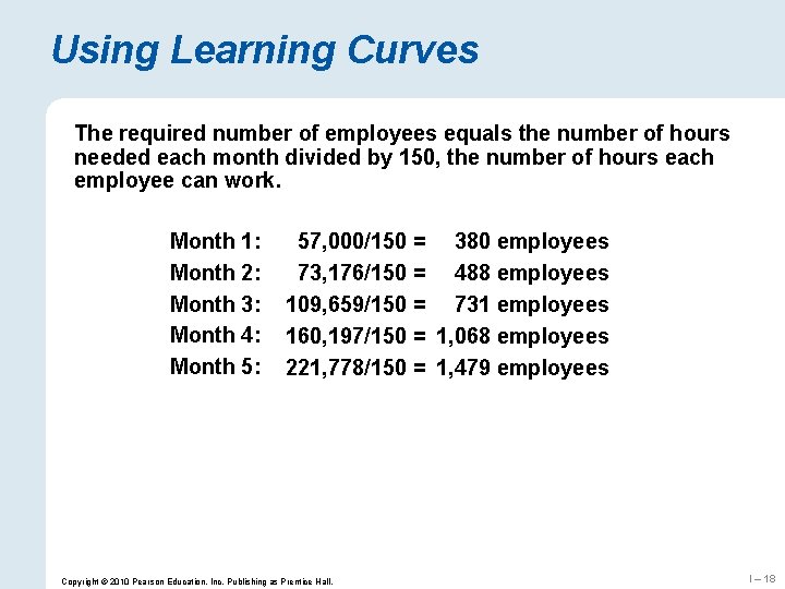 Using Learning Curves The required number of employees equals the number of hours needed
