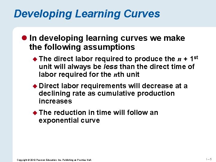 Developing Learning Curves l In developing learning curves we make the following assumptions u