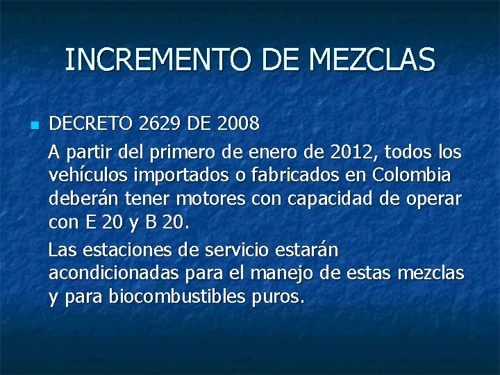 INCREMENTO DE MEZCLAS DECRETO 2629 DE 2008 A partir del primero de enero de