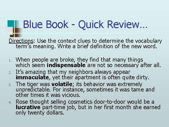 Blue Book - Quick Review… Directions: Use the context clues to determine the vocabulary