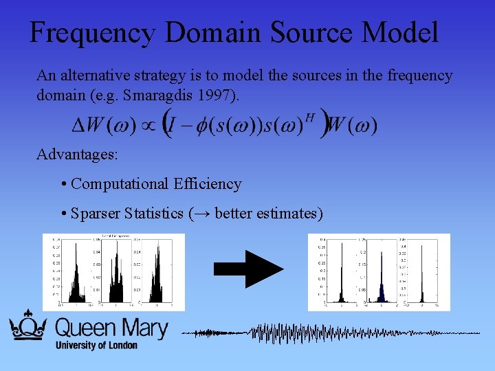 Frequency Domain Source Model An alternative strategy is to model the sources in the