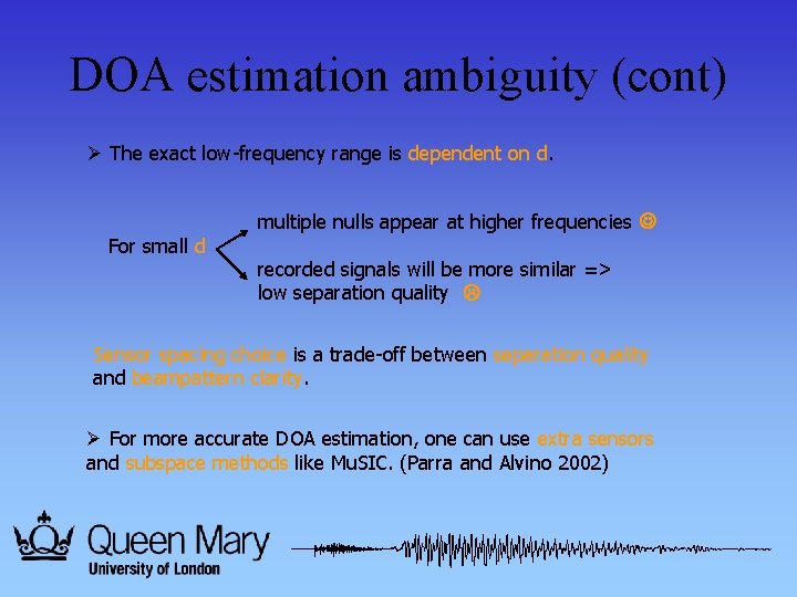 DOA estimation ambiguity (cont) Ø The exact low-frequency range is dependent on d. multiple