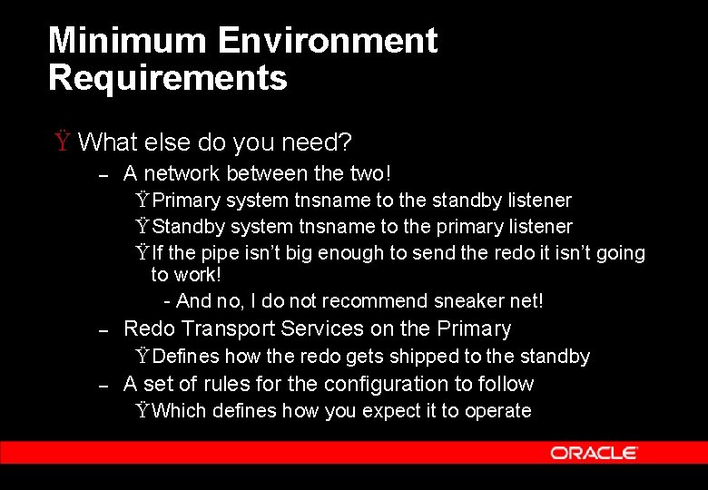 Minimum Environment Requirements Ÿ What else do you need? – A network between the