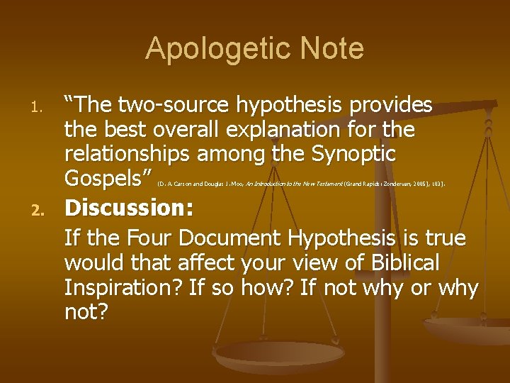 Apologetic Note 1. “The two-source hypothesis provides the best overall explanation for the relationships