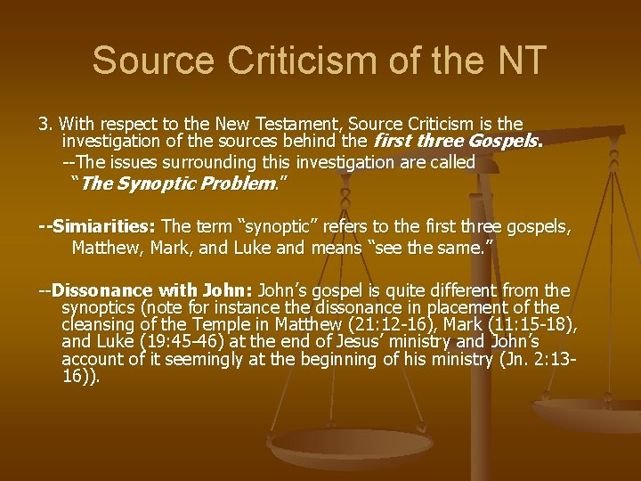 Source Criticism of the NT 3. With respect to the New Testament, Source Criticism