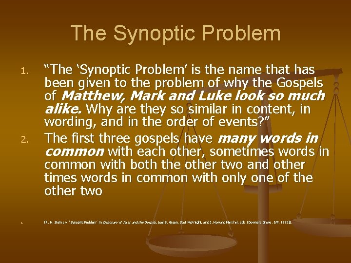 The Synoptic Problem 1. 2. 3. “The ‘Synoptic Problem’ is the name that has