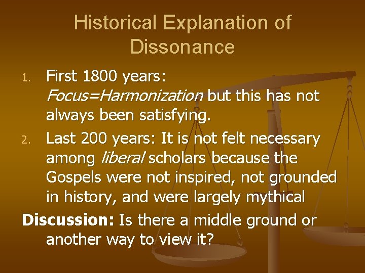 Historical Explanation of Dissonance 1. First 1800 years: Focus=Harmonization but this has not always