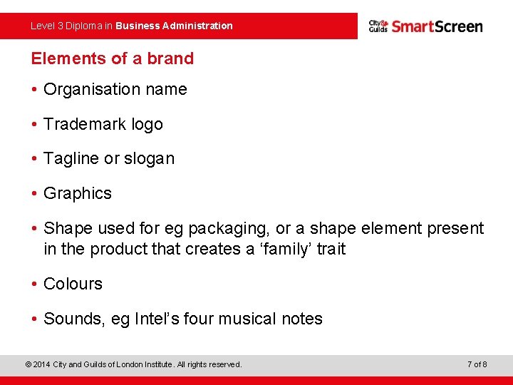 Level 3 Diploma in Business Administration Elements of a brand • Organisation name •