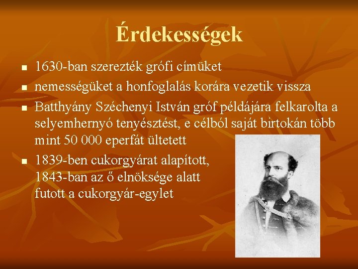 Érdekességek n n 1630 -ban szerezték grófi címüket nemességüket a honfoglalás korára vezetik vissza Érdekességek n n 1630 -ban szerezték grófi címüket nemességüket a honfoglalás korára vezetik vissza