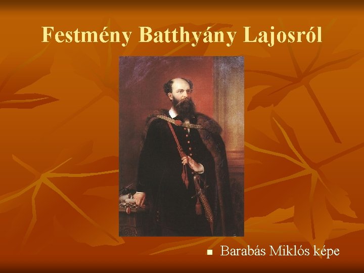 Festmény Batthyány Lajosról n Barabás Miklós képe Festmény Batthyány Lajosról n Barabás Miklós képe