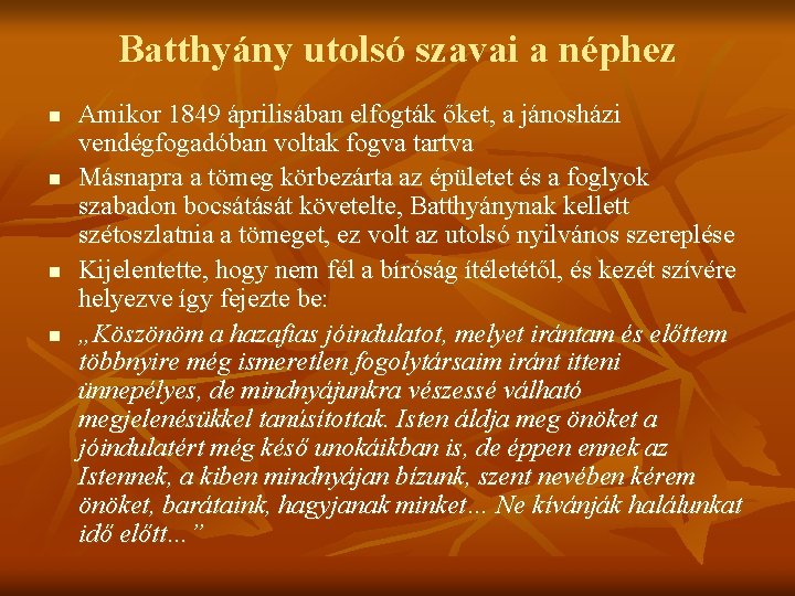 Batthyány utolsó szavai a néphez n n Amikor 1849 áprilisában elfogták őket, a jánosházi Batthyány utolsó szavai a néphez n n Amikor 1849 áprilisában elfogták őket, a jánosházi