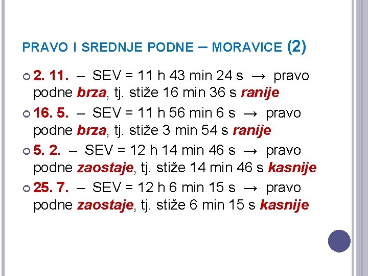 PRAVO I SREDNJE PODNE 2. – MORAVICE (2) 11. – SEV = 11 h