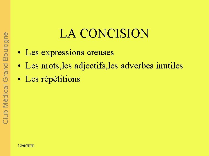 Club Médical Grand Boulogne LA CONCISION • Les expressions creuses • Les mots, les