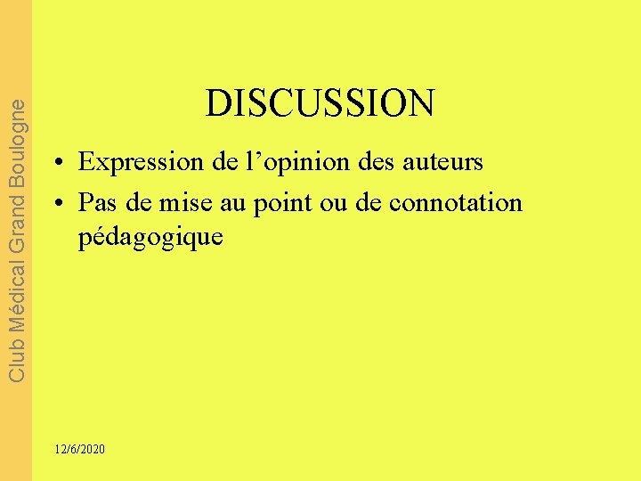 Club Médical Grand Boulogne DISCUSSION • Expression de l’opinion des auteurs • Pas de