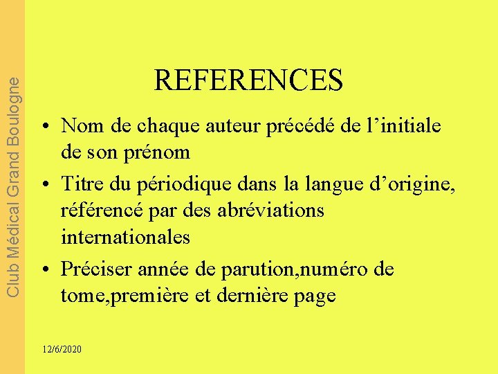 Club Médical Grand Boulogne REFERENCES • Nom de chaque auteur précédé de l’initiale de