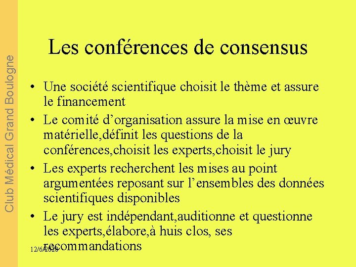 Club Médical Grand Boulogne Les conférences de consensus • Une société scientifique choisit le