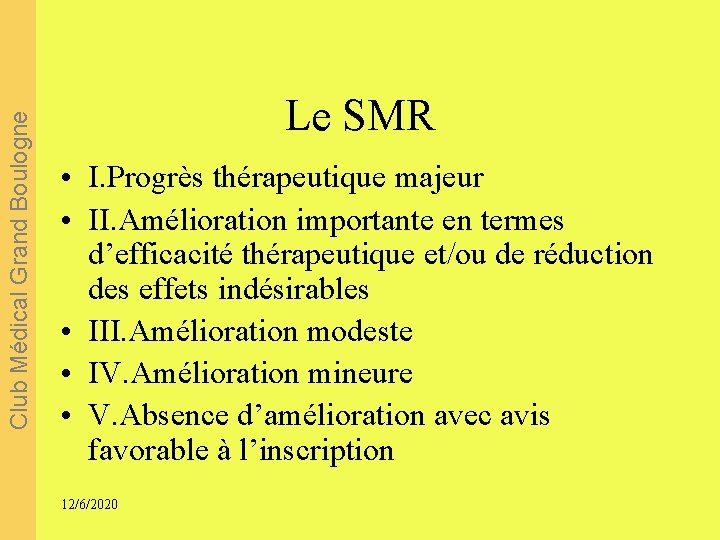 Club Médical Grand Boulogne Le SMR • I. Progrès thérapeutique majeur • II. Amélioration