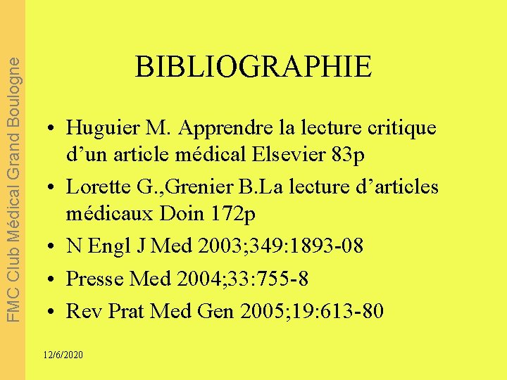 FMC Club Médical Grand Boulogne BIBLIOGRAPHIE • Huguier M. Apprendre la lecture critique d’un