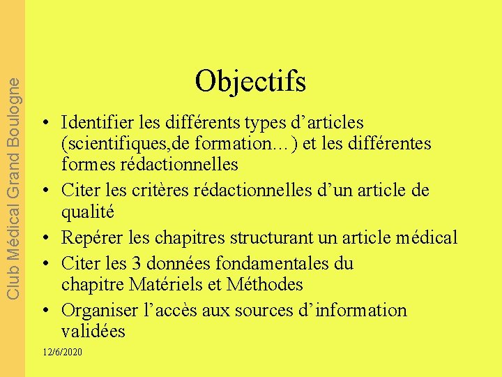 Club Médical Grand Boulogne Objectifs • Identifier les différents types d’articles (scientifiques, de formation…)