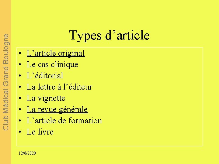 Club Médical Grand Boulogne Types d’article • • L’article original Le cas clinique L’éditorial