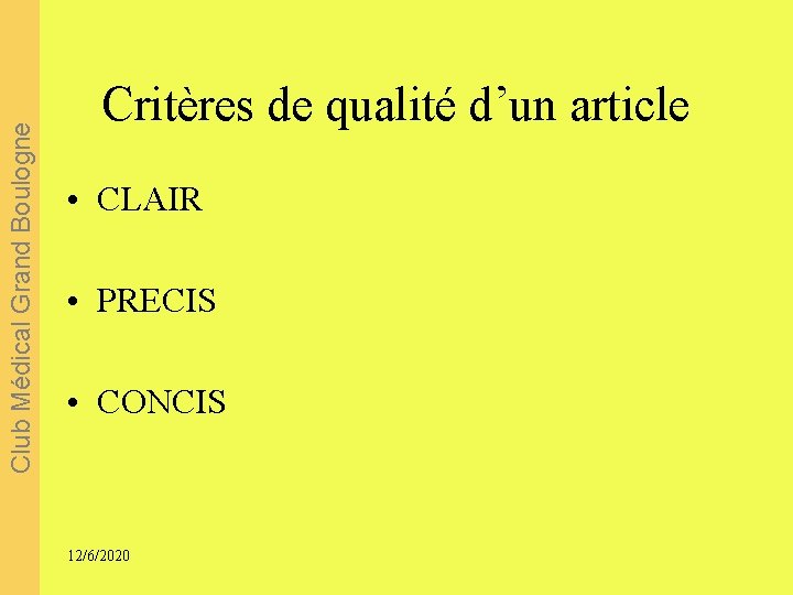 Club Médical Grand Boulogne Critères de qualité d’un article • CLAIR • PRECIS •