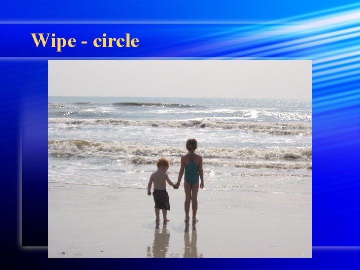 Wipe - circle 