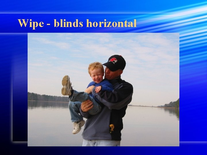 Wipe - blinds horizontal 