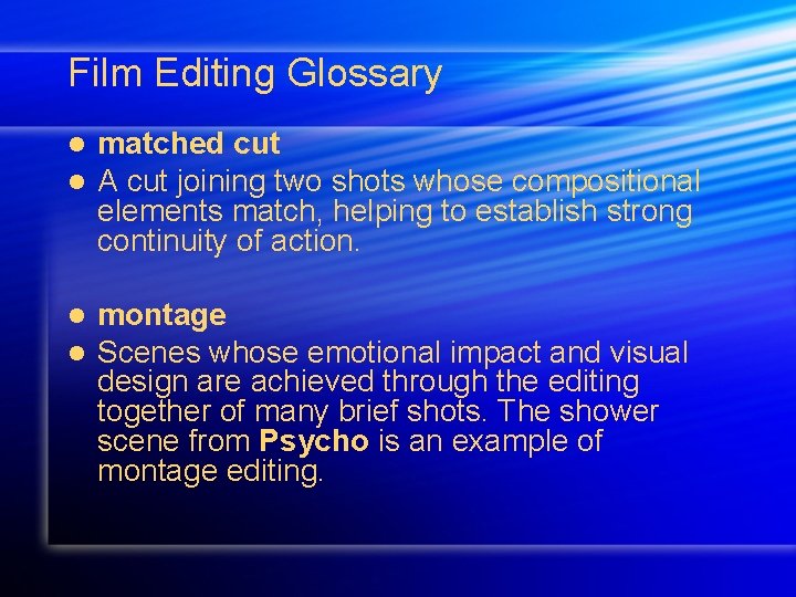 Film Editing Glossary l l matched cut A cut joining two shots whose compositional