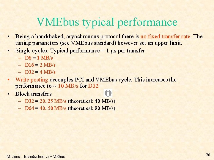 VMEbus typical performance • Being a handshaked, asynchronous protocol there is no fixed transfer