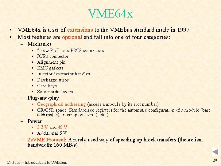 VME 64 x • VME 64 x is a set of extensions to the