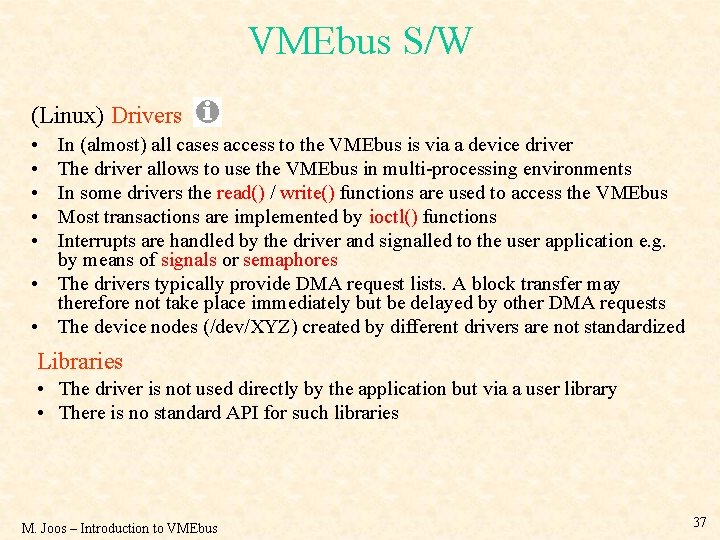 VMEbus S/W (Linux) Drivers • • • In (almost) all cases access to the