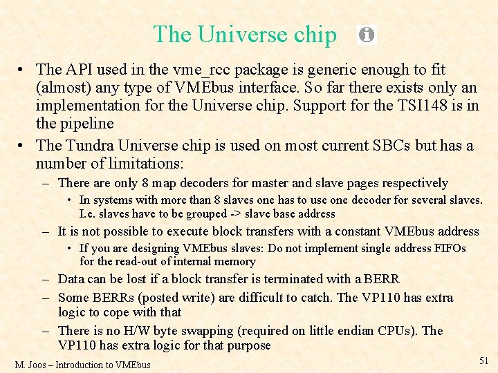 The Universe chip • The API used in the vme_rcc package is generic enough